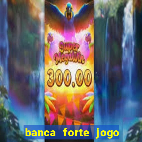 banca forte jogo do bicho app